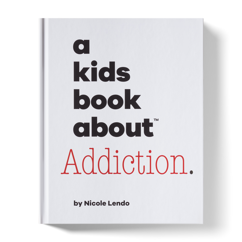 A Kids Book About Addiction