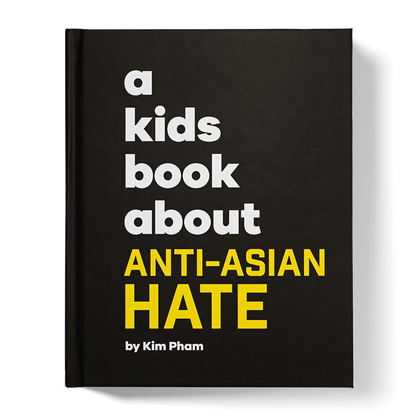 A Kids Book About Anti-Asian Hate